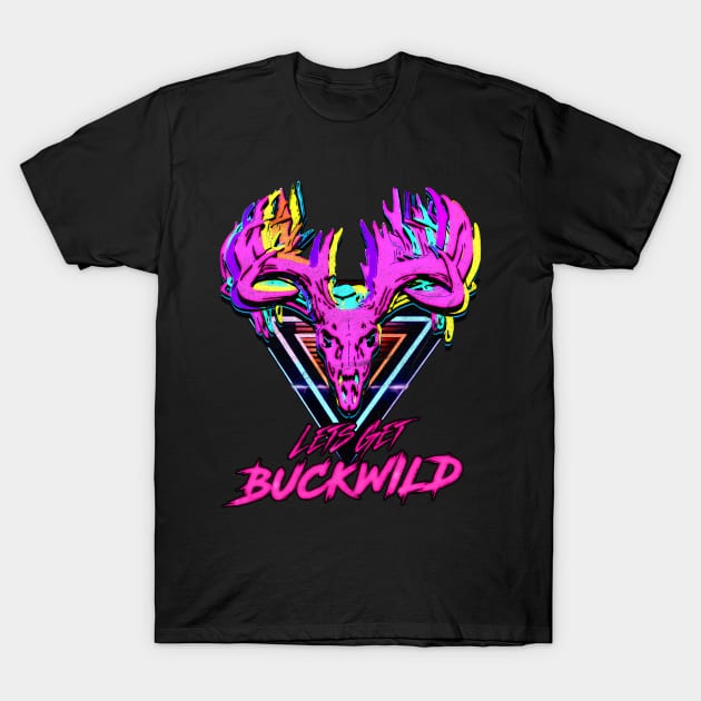 Let's Get Buckwild! T-Shirt by BS Merchandise